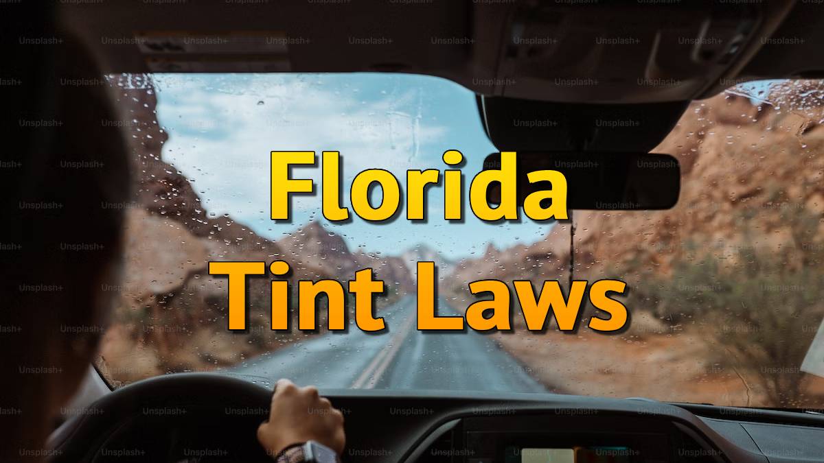 Florida Tint Laws 2024 FL Tinted / TinTing Window Legal Limits